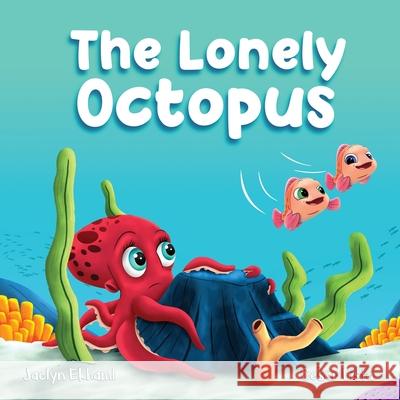 The Lonely Octopus Jaclyn Ekhaml 9798218260279 Jaclyn Ekhaml - książka