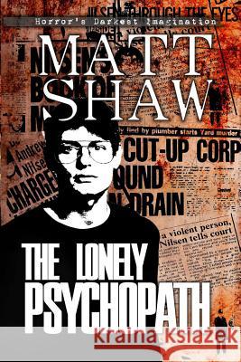 The Lonely Psychopath Matt Shaw 9781536883862 Createspace Independent Publishing Platform - książka