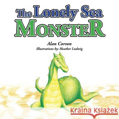 The Lonely Sea Monster Alan Corson 9781490710556 Trafford Publishing - książka