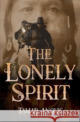 The Lonely Spirit Tamar Anolic   9798799144579 Independently Published - książka