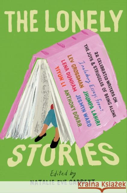 The Lonely Stories: 22 Celebrated Writers on the Joys & Struggles of Being Alone Natalie Eve Garrett 9781948226608 Catapult - książka