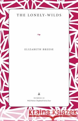 The Lonely-Wilds Elizabeth Breese 9781606350706 Kent State University Press - książka