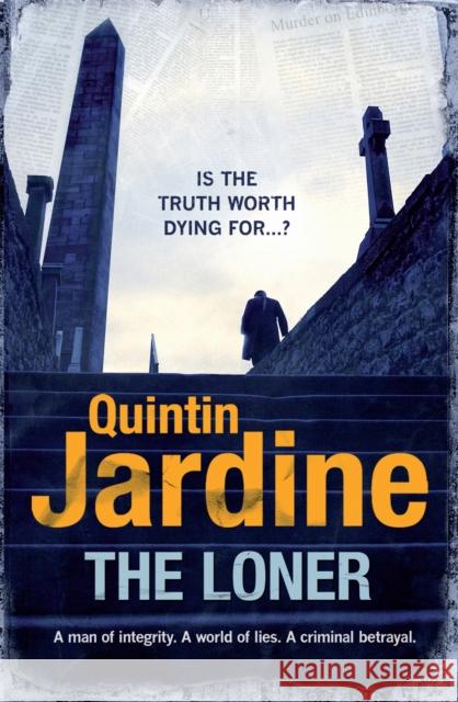 The Loner: A man of integrity. A world of lies. A criminal betrayal. Quintin Jardine 9780755357185 HEADLINE - książka