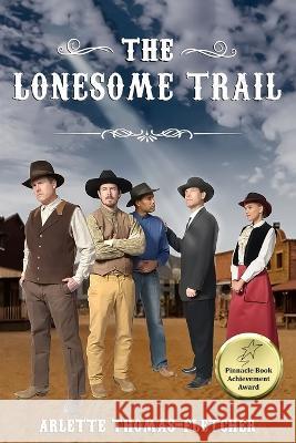 The Lonesome Trail Arlette Thomas-Fletcher 9780971551022 Shining Bright Productions LLC - książka