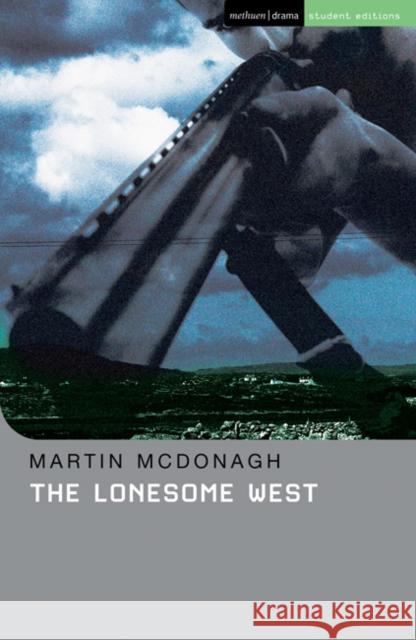 The Lonesome West Martin McDonagh (Playwright, UK), Patrick Lonergan (University of Galway, Ireland) 9781408125762 Bloomsbury Publishing PLC - książka