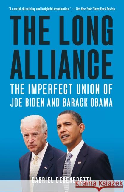 The Long Alliance: The Imperfect Union of Joe Biden and Barack Obama Gabriel Debenedetti 9781250871534 Henry Holt and Co. - książka