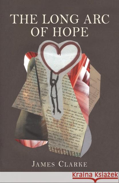 The Long Arc of Hope James Clarke 9781550969733 Exile Editions - książka