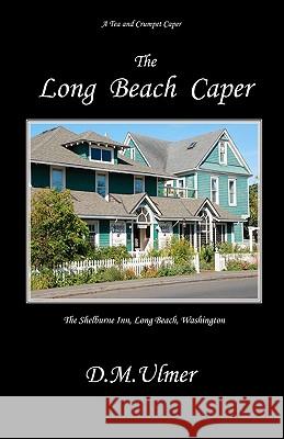 The Long Beach Caper D. M. Ulmer 9780984577729 Patriot Media, Publishing - książka