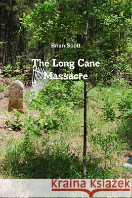 The Long Cane Massacre Brian Scott (Washington College Maryland USA) 9781387419234 Lulu.com - książka