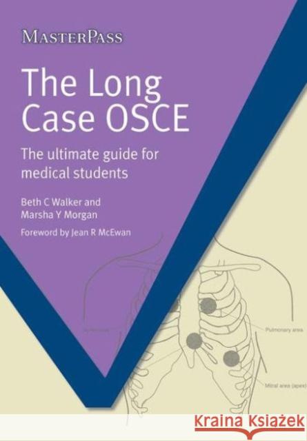 The Long Case OSCE : The Ultimate Guide for Medical Students Beth Walker 9781908911575  - książka