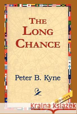 The Long Chance Peter B. Kyne 9781421809847 1st World Library - książka