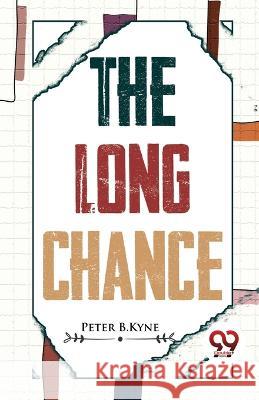 The Long Chance Peter B. Kyne 9789357273466 Double 9 Booksllp - książka