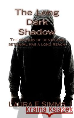The Long Dark Shadow Laura E. Simms 9781499508864 Createspace - książka