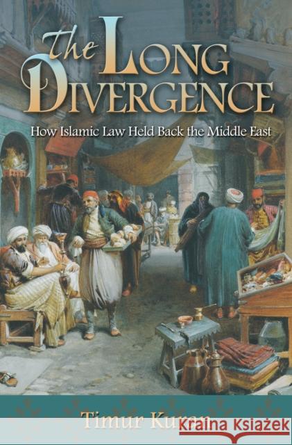 The Long Divergence: How Islamic Law Held Back the Middle East Kuran, Timur 9780691156415  - książka