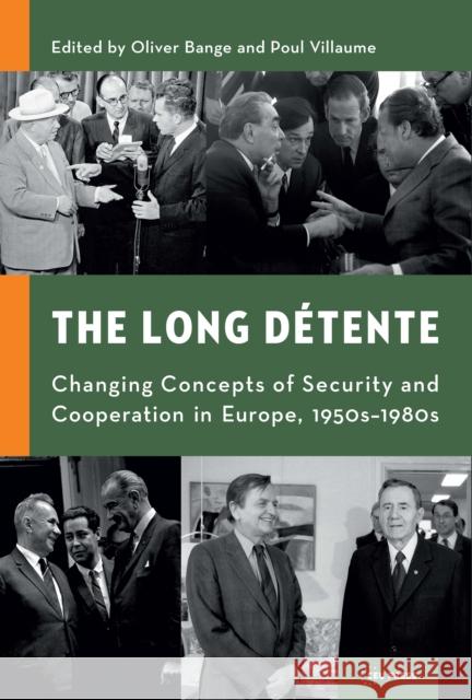 The Long Détente: Changing Concepts of Security and Cooperation in Europe, 1950s-1980s Bange, Oliver 9789633861271 Ceu LLC - książka