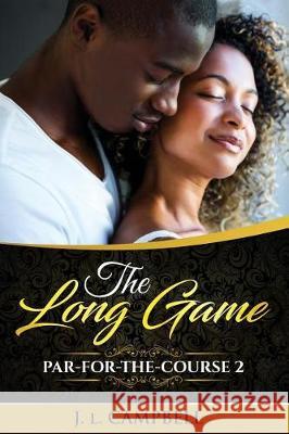 The Long Game J. L. Campbell 9781975601256 Createspace Independent Publishing Platform - książka