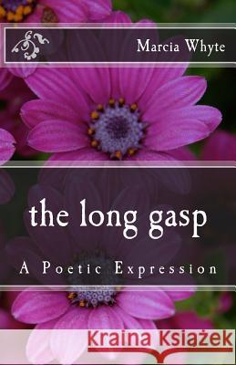 The Long Gasp Marcia Whyte 9781484868478 Createspace - książka