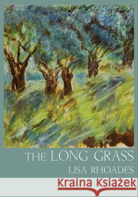 The Long Grass Lisa Rhoades 9781732054288 Saint Julian Press, Inc. - książka