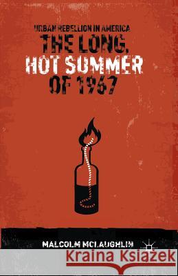 The Long, Hot Summer of 1967: Urban Rebellion in America McLaughlin, M. 9781349444014 Palgrave MacMillan - książka