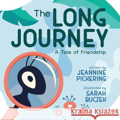 The Long Journey: A Tale of Friendship Jeannine Pickering, Sarah Buczek 9781982250720 Balboa Press - książka