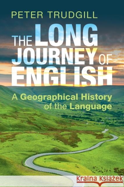 The Long Journey of English: A Geographical History of the Language Peter Trudgill 9781108949576 Cambridge University Press - książka