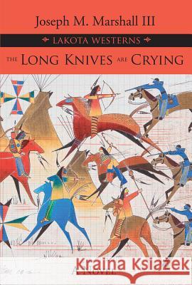 The Long Knives Are Crying Joseph M. Marshall 9781682751602 Fulcrum Publishing - książka