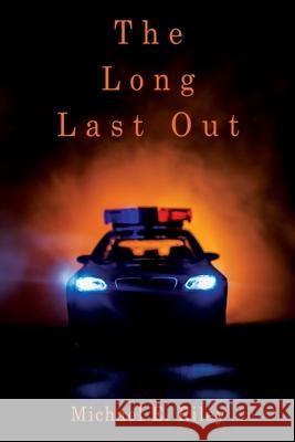 The Long Last Out Michael E Riley 9781662807800 Liberty Hill Publishing - książka