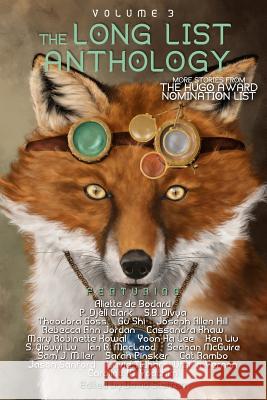 The Long List Anthology Volume 3: More Stories From the Hugo Award Nomination List Yoachim, Caroline M. 9781979582698 Createspace Independent Publishing Platform - książka