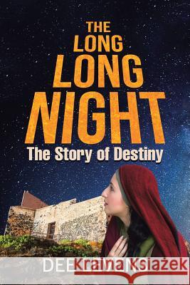 The Long Long Night: The Story of Destiny Dee Levens 9781512763935 WestBow Press - książka