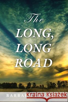The Long, Long Road Barbara Thomson   9781778065606 Barbara Thomson - książka