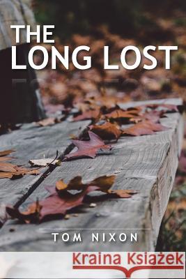 The Long Lost Tom Nixon 9781974639472 Createspace Independent Publishing Platform - książka