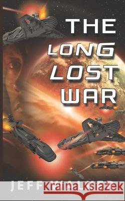 The Long Lost War Jeff Walker 9781696433785 Independently Published - książka