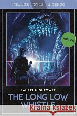 The Long Low Whistle Laurel Hightower 9781959565666 Shortwave Media - książka