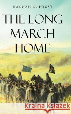 The Long March Home Hannah N Foust 9781098080037 Christian Faith - książka