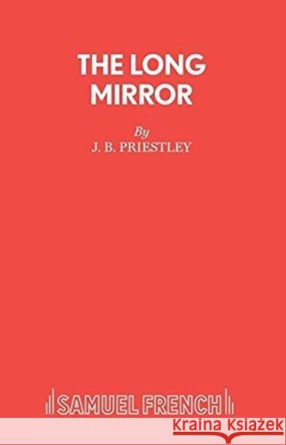 The Long Mirror J. B. Priestley 9780573115479 Samuel French Ltd - książka