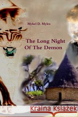 The Long Night of the Demon Mykel D. Myles 9781300509387 Lulu.com - książka
