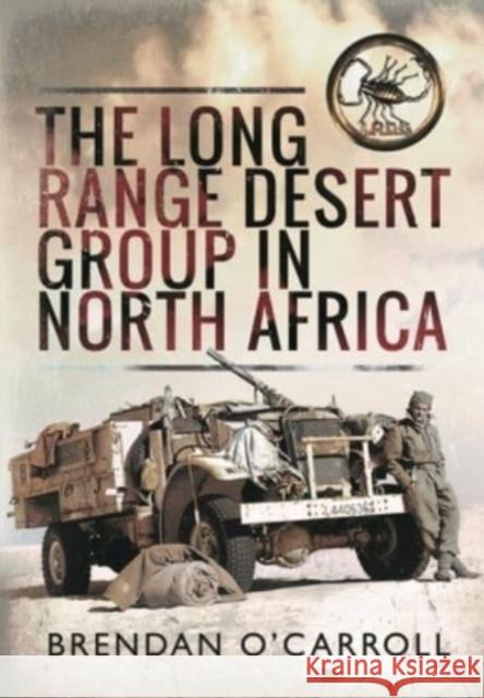 The Long Range Desert Group in North Africa Brendan O'Carroll 9781399064057 Pen & Sword Books Ltd - książka