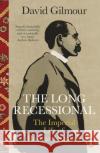 The Long Recessional: The Imperial Life of Rudyard Kipling David Gilmour 9780141990880 Penguin Books Ltd