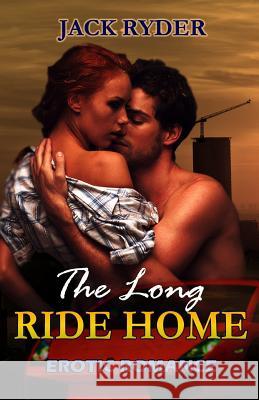 The Long Ride Home: Erotic Romance Jack Ryder 9781627617505 Blvnp Incorporated - książka