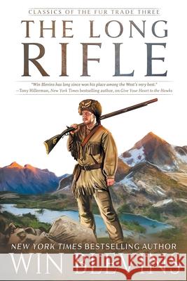 The Long Rifle: (A Mountain Man Narrative) Win Blevins 9781639776702 Wolfpack Publishing LLC - książka