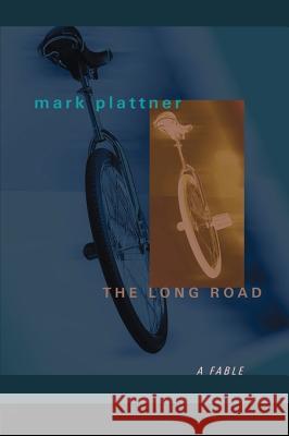 The Long Road: A Fable Plattner, Mark 9780595091690 Writers Club Press - książka
