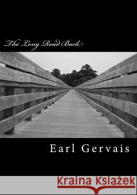 The Long Road Back Earl Gervais 9781512222562 Createspace - książka