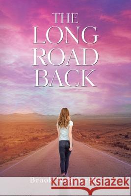 The Long Road Back Brook Weathersby 9781685177812 Christian Faith Publishing, Inc - książka