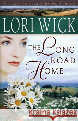 The Long Road Home Lori Wick 9780736915359 Harvest House Publishers,U.S. - książka