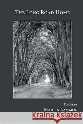 The Long Road Home Martin Lammon 9781646621781 Finishing Line Press - książka