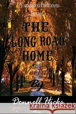 The Long Road Home Donnell Hicks 9781973706090 Createspace Independent Publishing Platform - książka