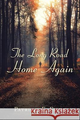 The Long Road Home Again Patricia E. Flinn 9781664124165 Xlibris Us - książka