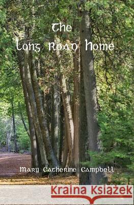 The Long Road Home: Book Five in The Prince of Cwillan series Campbell, Mary Catherine 9781541280342 Createspace Independent Publishing Platform - książka