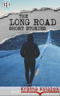 The Long Road: Short Stories Matthew Ledrew 9781989473504 Engen Books - książka