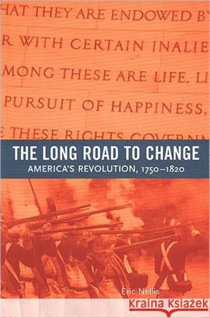 The Long Road to Change: America's Revolution, 1750-1820 Nellis, Eric 9781551111100 University of Toronto Press - książka